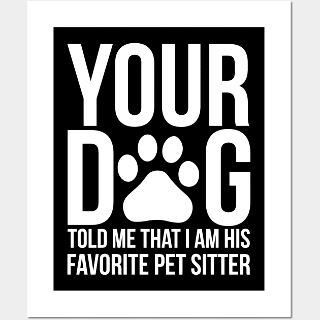 Funny Pet Sitter Dog Sitter Dog Walker Wall Art by tanambos